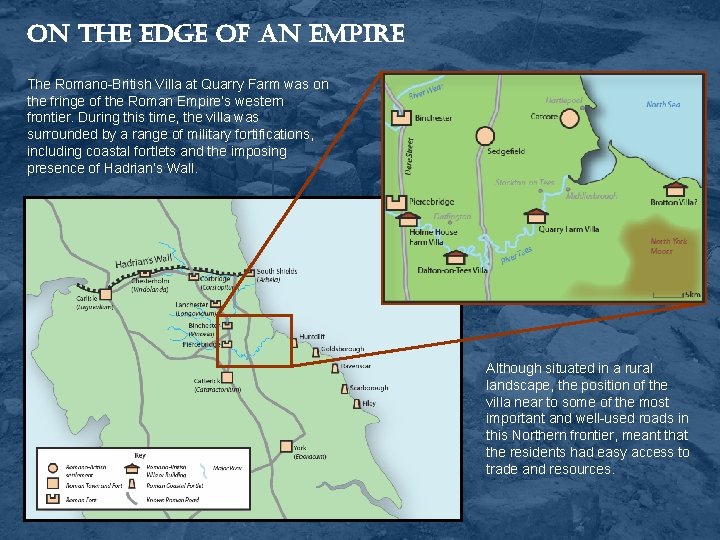 on the edge of an empire The Romano-British Villa at Quarry Farm was on