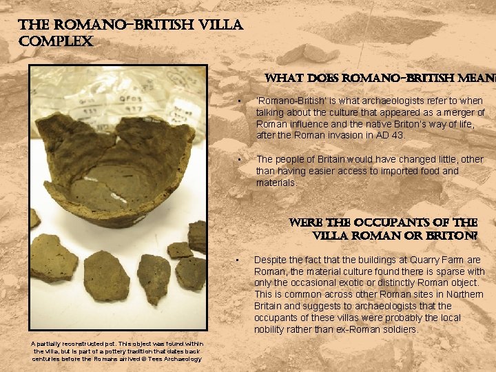 the romano-british villa complex what does romano-british mean? • ‘Romano-British’ is what archaeologists refer