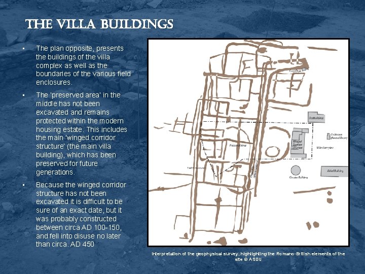 the villa buildings • The plan opposite, presents the buildings of the villa complex