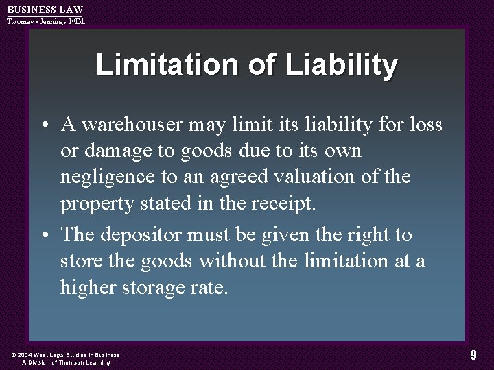 BUSINESS LAW Twomey • Jennings 1 st. Ed. Limitation of Liability • A warehouser