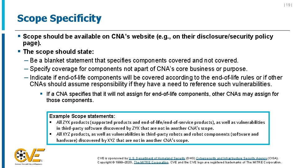 | 19 | Scope Specificity § Scope should be available on CNA’s website (e.