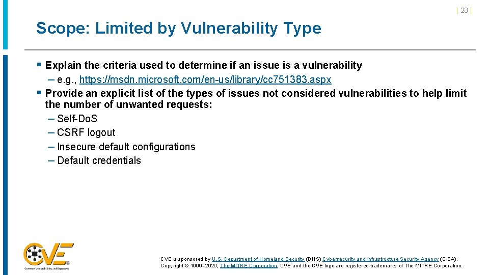 | 23 | Scope: Limited by Vulnerability Type § Explain the criteria used to