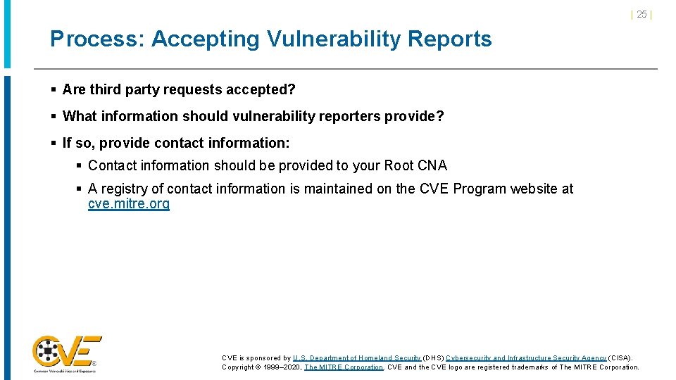 | 25 | Process: Accepting Vulnerability Reports § Are third party requests accepted? §