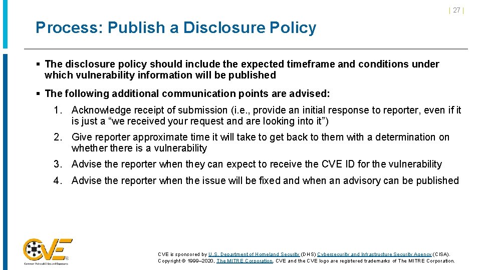 | 27 | Process: Publish a Disclosure Policy § The disclosure policy should include