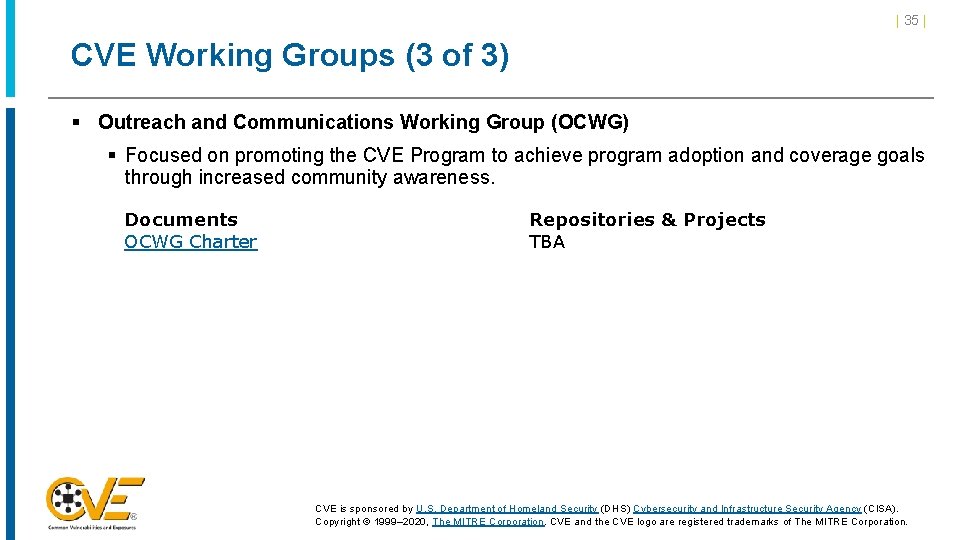 | 35 | CVE Working Groups (3 of 3) § Outreach and Communications Working