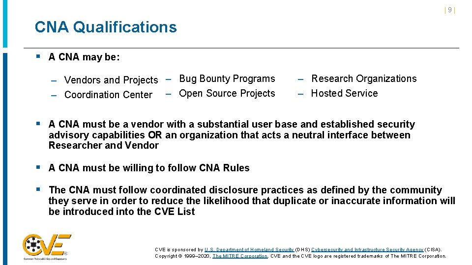 |9| CNA Qualifications § A CNA may be: – Vendors and Projects – Bug