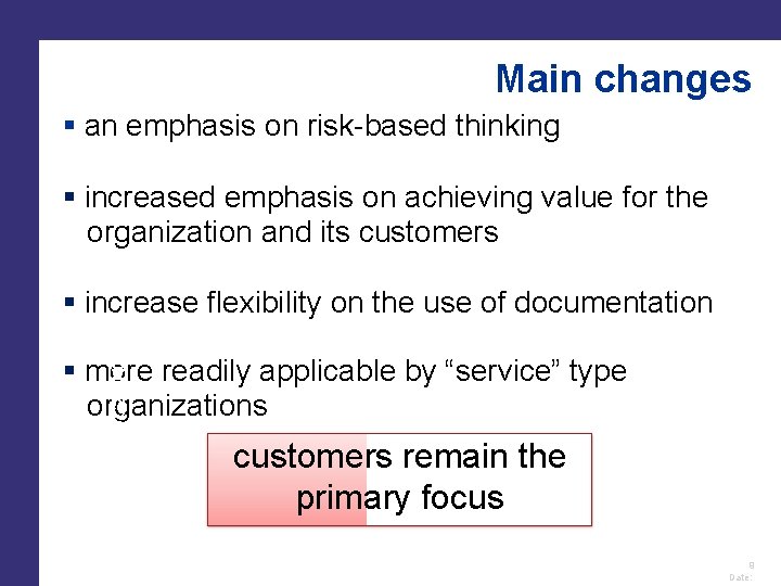 Main changes an emphasis on risk-based thinking increased emphasis on achieving value for the