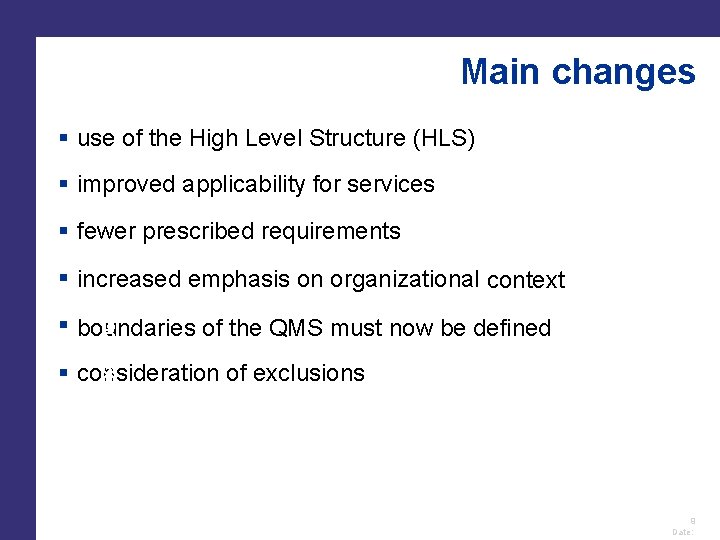 Main changes use of the High Level Structure (HLS) improved applicability for services fewer