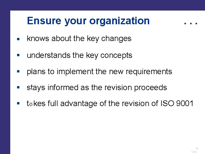Ensure your organization . . . knows about the key changes understands the key
