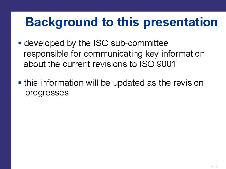 Background to this presentation developed by the ISO sub-committee responsible for communicating key information