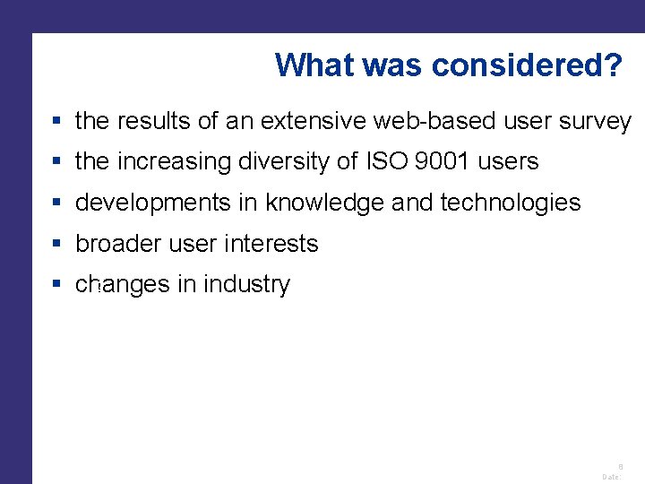 What was considered? the results of an extensive web-based user survey the increasing diversity