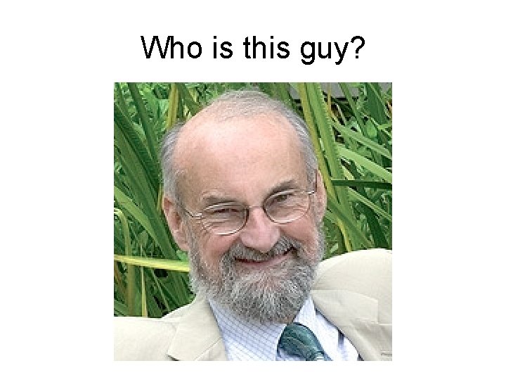 Who is this guy? 