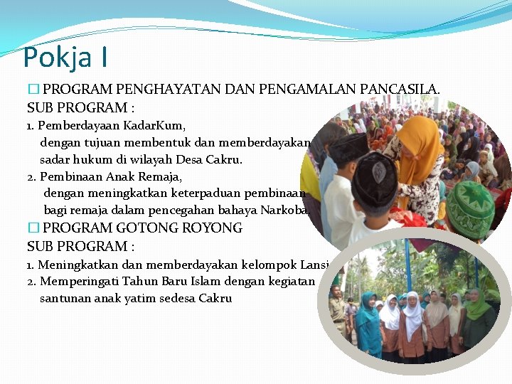 Pokja I � PROGRAM PENGHAYATAN DAN PENGAMALAN PANCASILA. SUB PROGRAM : 1. Pemberdayaan Kadar.