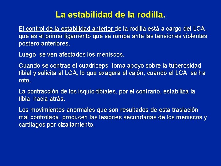 La estabilidad de la rodilla. El control de la estabilidad anterior de la rodilla