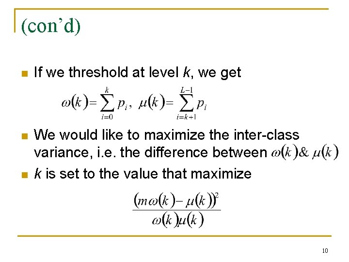 (con’d) n If we threshold at level k, we get n We would like (con’d) n If we threshold at level k, we get n We would like