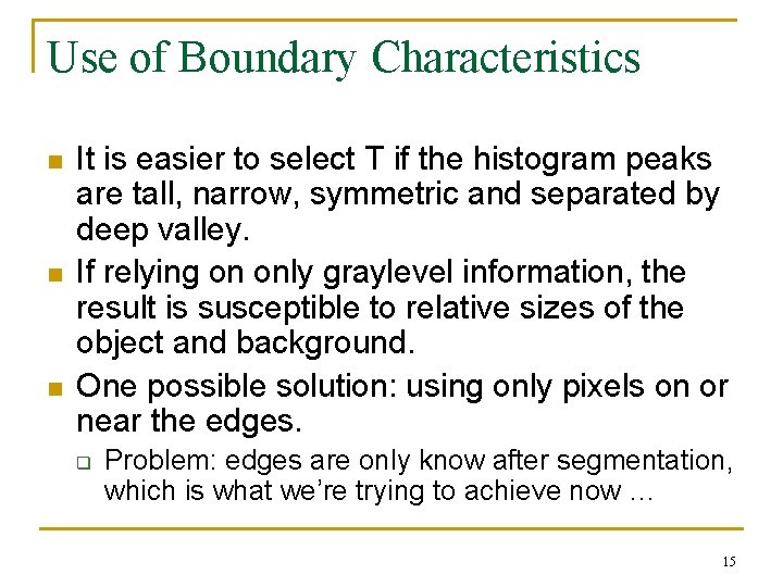 Use of Boundary Characteristics n n n It is easier to select T if Use of Boundary Characteristics n n n It is easier to select T if