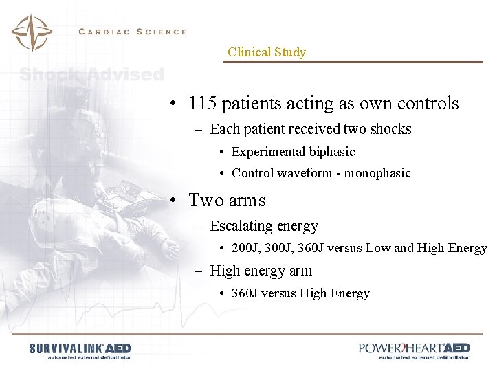 Clinical Study • 115 patients acting as own controls – Each patient received two