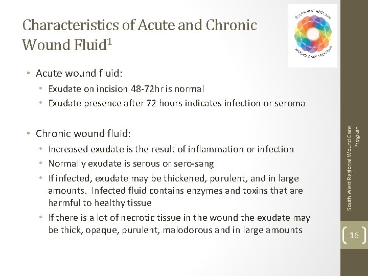 Characteristics of Acute and Chronic Wound Fluid 1 • Acute wound fluid: • Chronic