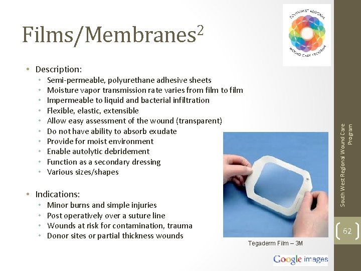 Films/Membranes 2 • Description: Semi-permeable, polyurethane adhesive sheets Moisture vapor transmission rate varies from