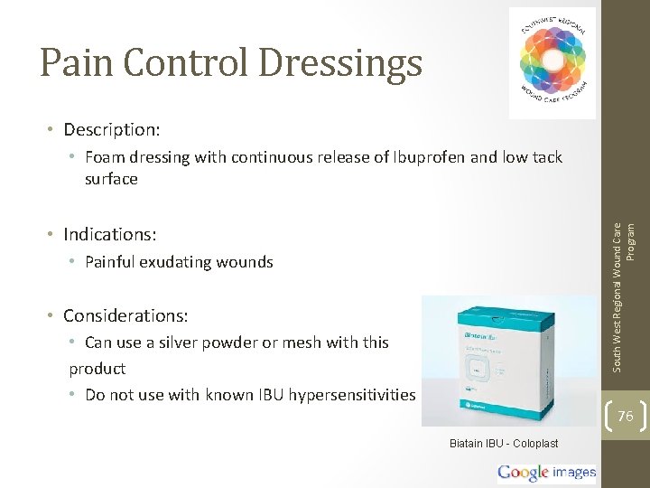 Pain Control Dressings • Description: South West Regional Wound Care Program • Foam dressing
