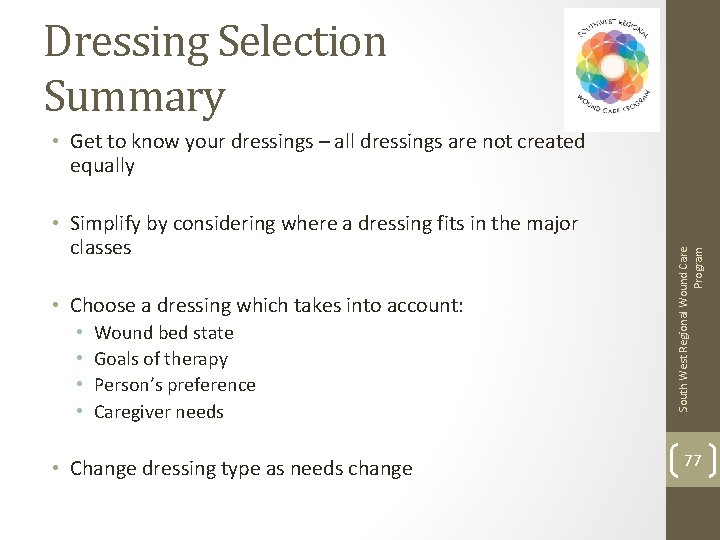 Dressing Selection Summary • Simplify by considering where a dressing fits in the major