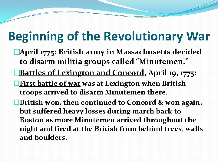 Beginning of the Revolutionary War �April 1775: British army in Massachusetts decided to disarm