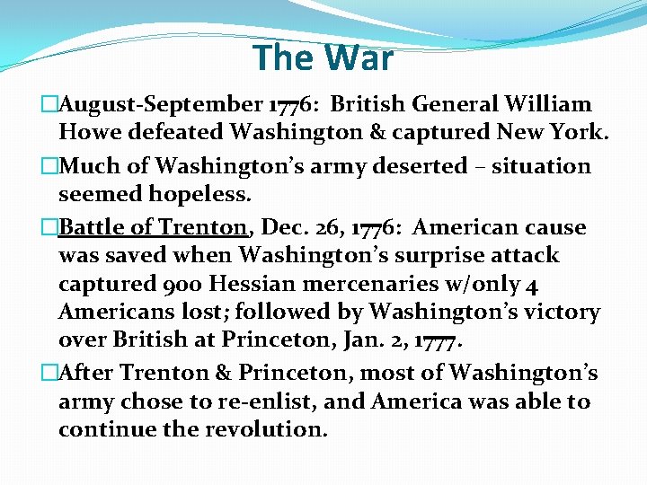 The War �August-September 1776: British General William Howe defeated Washington & captured New York.