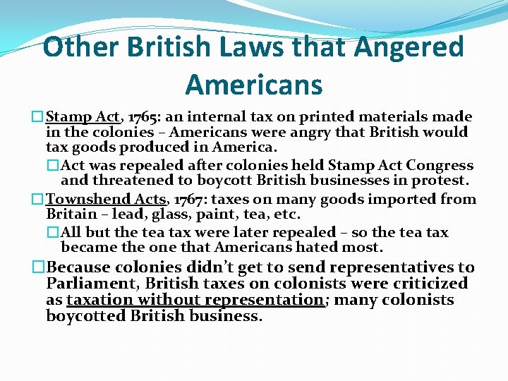 Other British Laws that Angered Americans �Stamp Act, 1765: an internal tax on printed