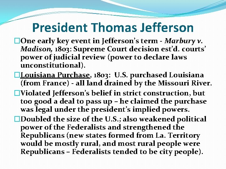 President Thomas Jefferson �One early key event in Jefferson’s term - Marbury v. Madison,