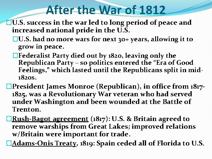 After the War of 1812 �U. S. success in the war led to long