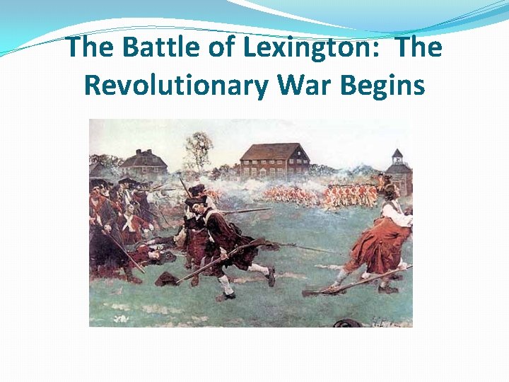 The Battle of Lexington: The Revolutionary War Begins 