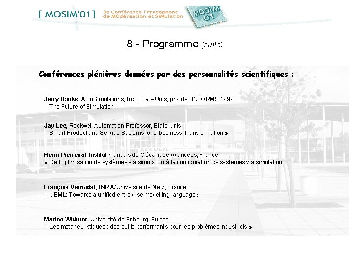 8 - Programme (suite) Conférences plénières données par des personnalités scientifiques : Jerry Banks,