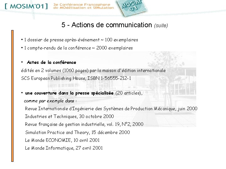 5 - Actions de communication (suite) • 1 dossier de presse après-événement ~ 100