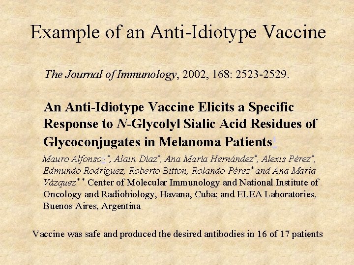 Example of an Anti-Idiotype Vaccine The Journal of Immunology, 2002, 168: 2523 -2529. An Example of an Anti-Idiotype Vaccine The Journal of Immunology, 2002, 168: 2523 -2529. An