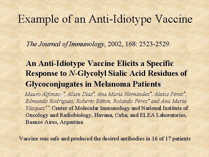 Example of an Anti-Idiotype Vaccine The Journal of Immunology, 2002, 168: 2523 -2529. An