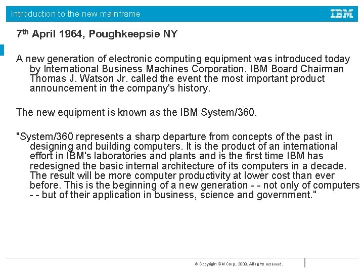 Introduction to the new mainframe 7 th April 1964, Poughkeepsie NY A new generation