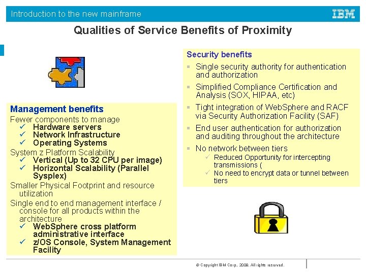 Introduction to the new mainframe Qualities of Service Benefits of Proximity Security benefits Management