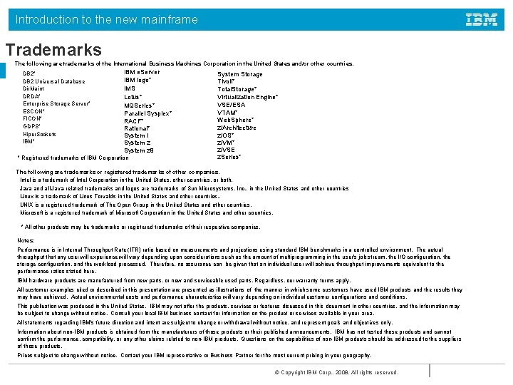 Introduction to the new mainframe Trademarks The following are trademarks of the International Business