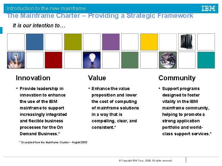 Introduction to the new mainframe The Mainframe Charter – Providing a Strategic Framework It