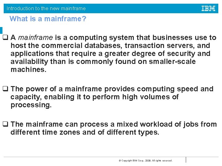 Introduction to the new mainframe What is a mainframe? q A mainframe is a