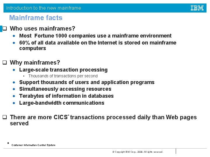 Introduction to the new mainframe Mainframe facts q Who uses mainframes? • Most Fortune