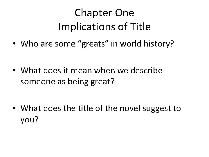 Chapter One Implications of Title • Who are some “greats” in world history? •