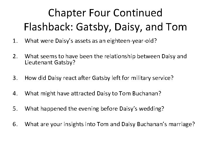 Chapter Four Continued Flashback: Gatsby, Daisy, and Tom 1. What were Daisy’s assets as