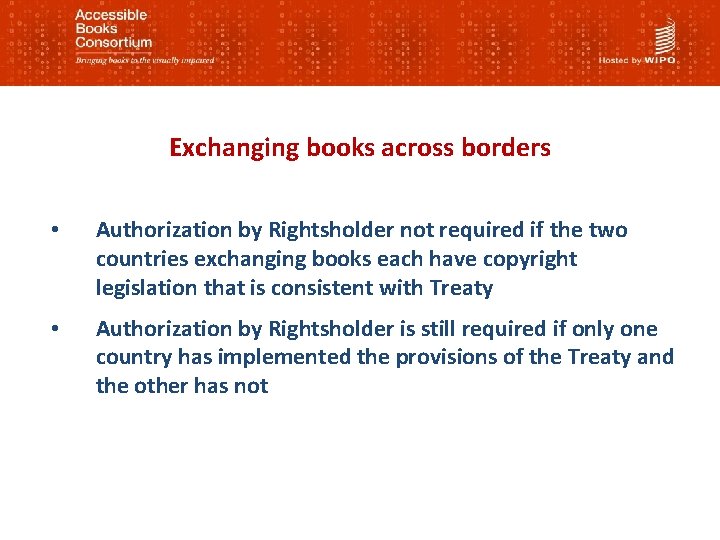 Exchanging books across borders • Authorization by Rightsholder not required if the two countries