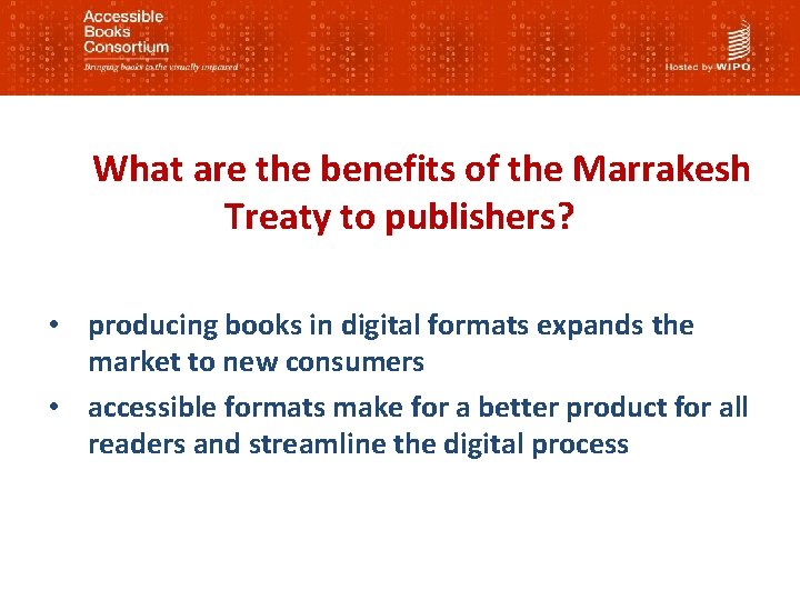  What are the benefits of the Marrakesh Treaty to publishers? • producing books