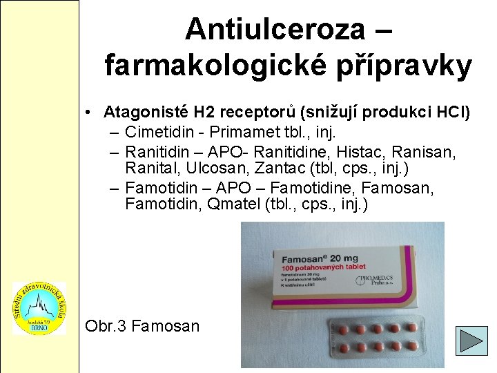 Antiulceroza – farmakologické přípravky • Atagonisté H 2 receptorů (snižují produkci HCl) – Cimetidin