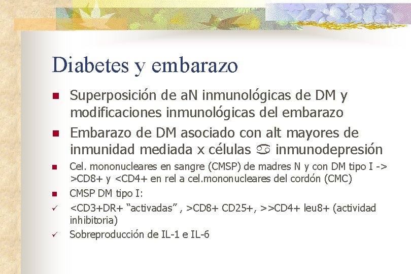 Diabetes y embarazo n n ü ü Superposición de a. N inmunológicas de DM