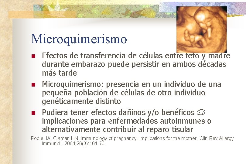 Microquimerismo n n n Efectos de transferencia de células entre feto y madre durante