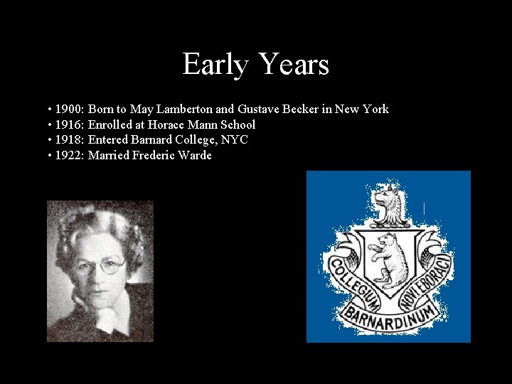 Early Years • 1900: Born to May Lamberton and Gustave Becker in New York