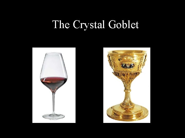 The Crystal Goblet 